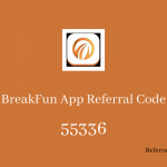 BreakFun App Referral Code