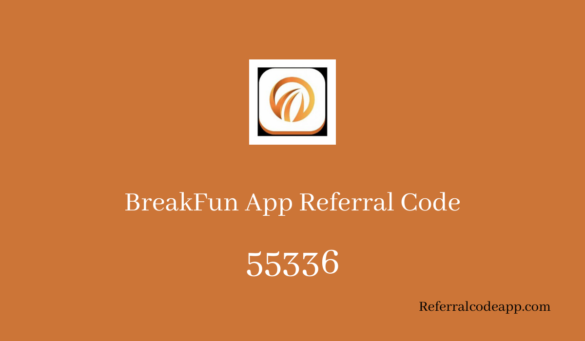 BreakFun App Referral Code