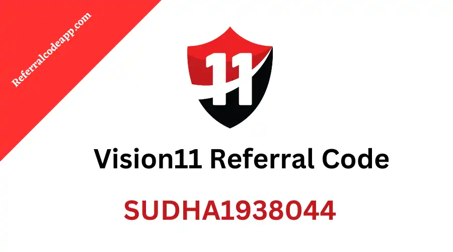 Vision11 Referral Code: SUDHA1938044