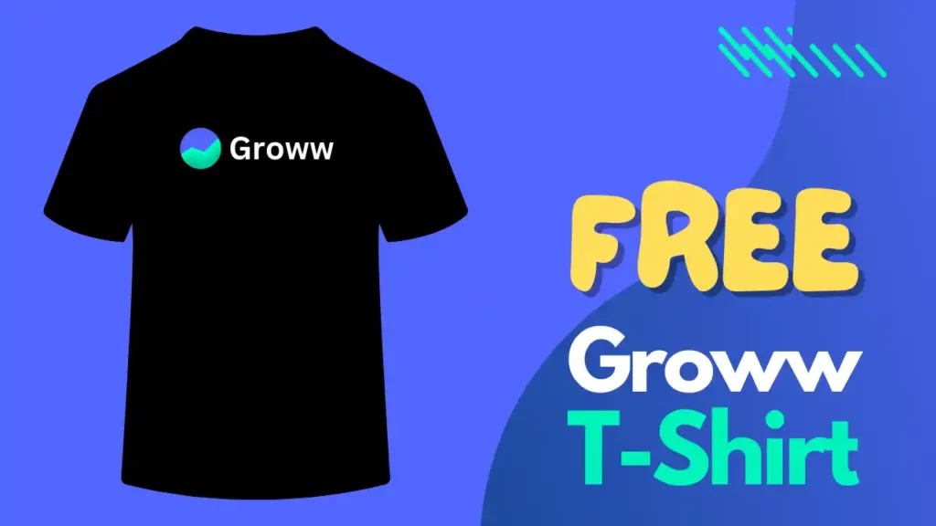 Groww Free T-Shirt Goodie: For All Registered Users | Official Offer