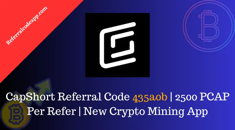 CapShort Referral Code | 2500 PCAP Per Refer | New Crypto Mining App