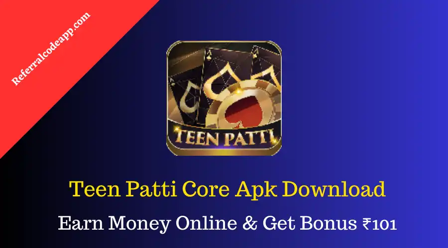 Teen Patti Core Apk | Download & Get ₹510 | New 3 Patti App