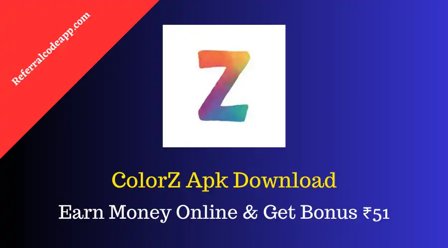 ColorZ Apk | Download & Get ₹10 Bonus | New Paytm Cash App