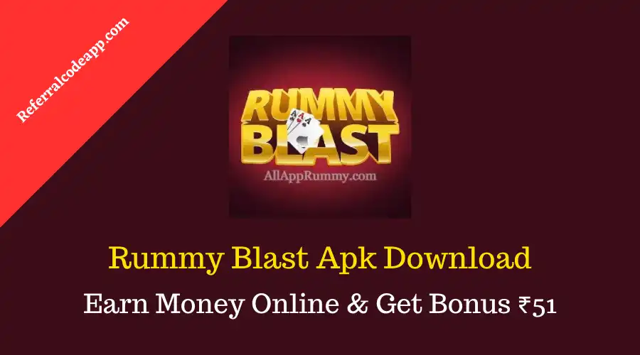 Rummy Blast Apk | Download & Get ₹51 | New Rummy Earning App